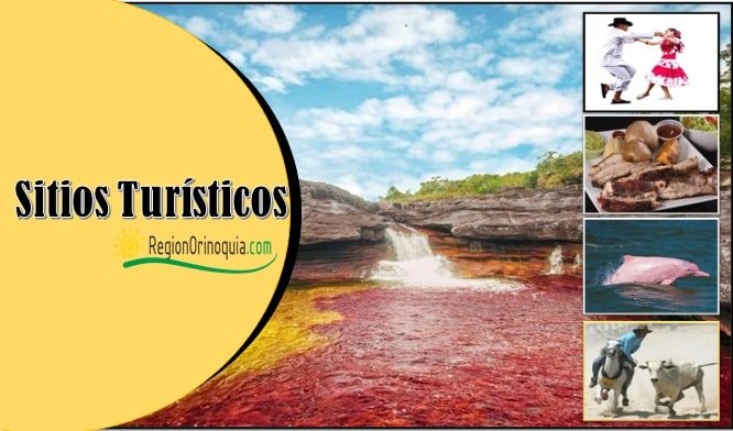 Sitios y lugares turisticos de mayor importancia de La Region Orinoquia
